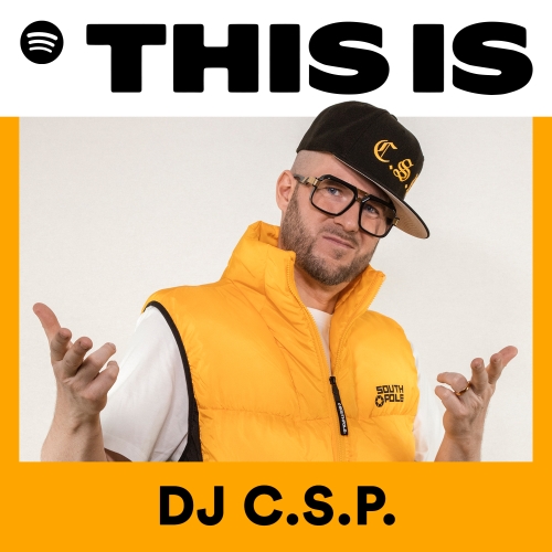 DJ C.S.P. Good Vibes Only Playlist Spotify This is